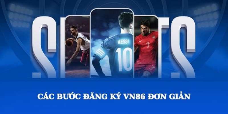 3 bước mở tài khoản VN86 siêu đơn giản
